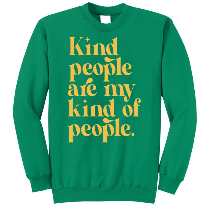 Kind People Are My Kind Of People Sweatshirt