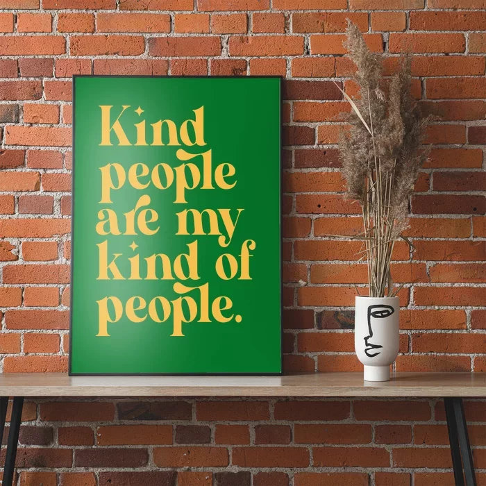 Kind People Are My Kind Of People Poster