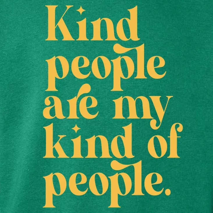 Kind People Are My Kind Of People Toddler Hoodie