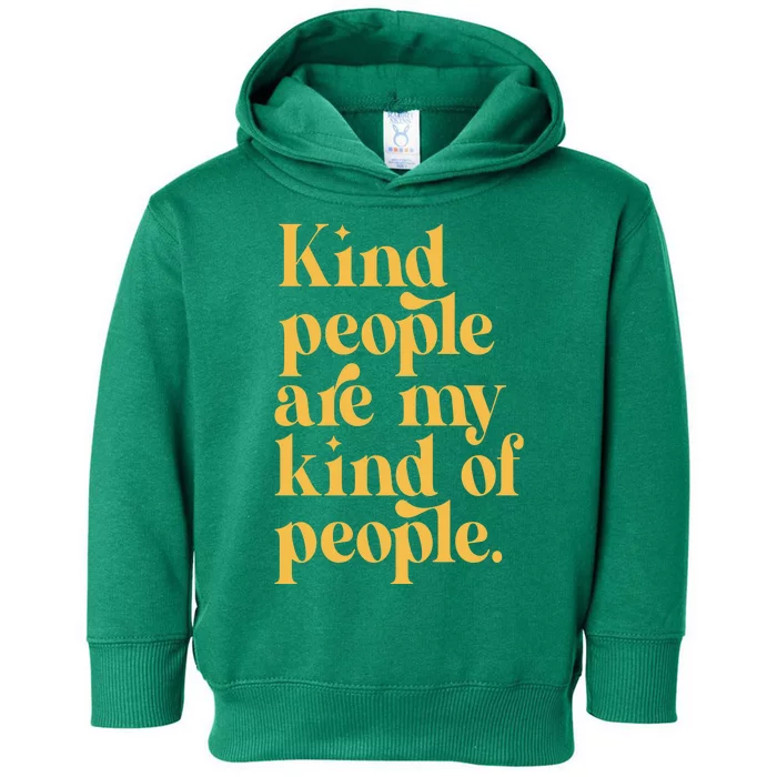 Kind People Are My Kind Of People Toddler Hoodie