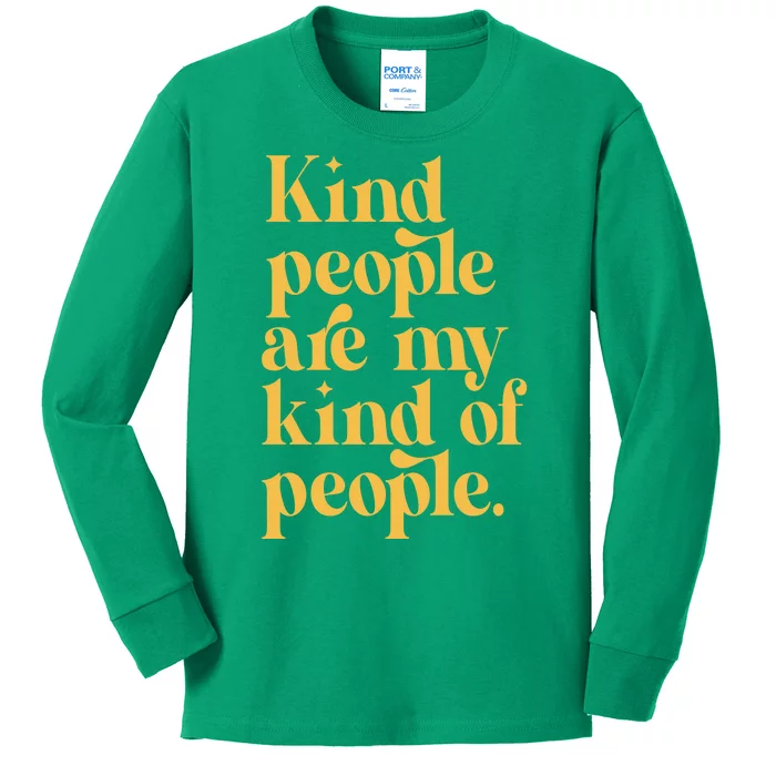 Kind People Are My Kind Of People Kids Long Sleeve Shirt