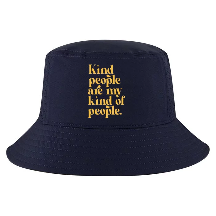 Kind People Are My Kind Of People Cool Comfort Performance Bucket Hat