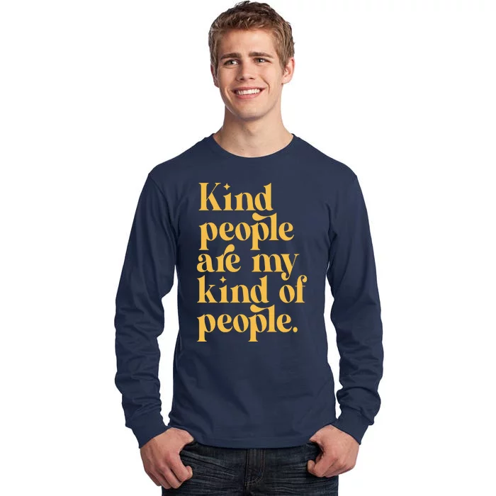 Kind People Are My Kind Of People Tall Long Sleeve T-Shirt