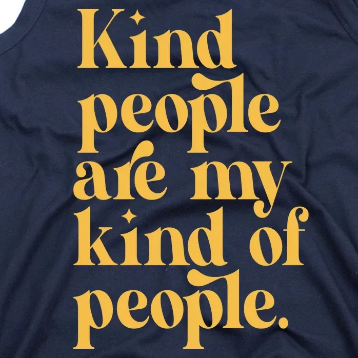 Kind People Are My Kind Of People Tank Top