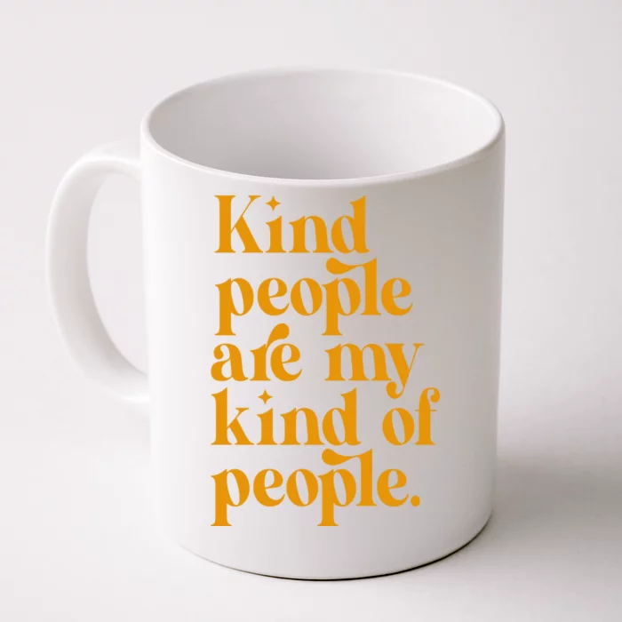 Kind People Are My Kind Of People Front & Back Coffee Mug