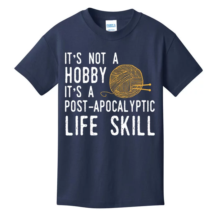 Knitting Post Apocalyptic Life Skill Funny Knitter Kids T-Shirt