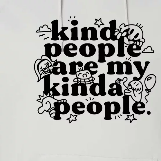 Kind People Are My Kinda People Performance Fleece Hoodie