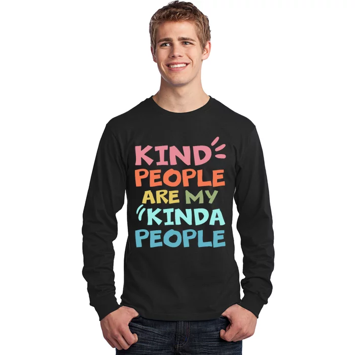 Kind People Are My Kinda People Anti Bullying Design Gifts Long Sleeve Shirt