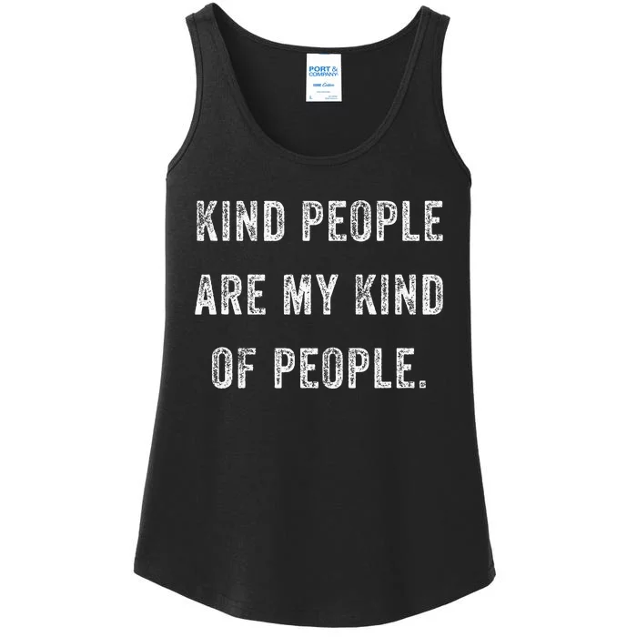 Kind People Are My Kind Of People Kindness A Cool Superpower Ladies Essential Tank