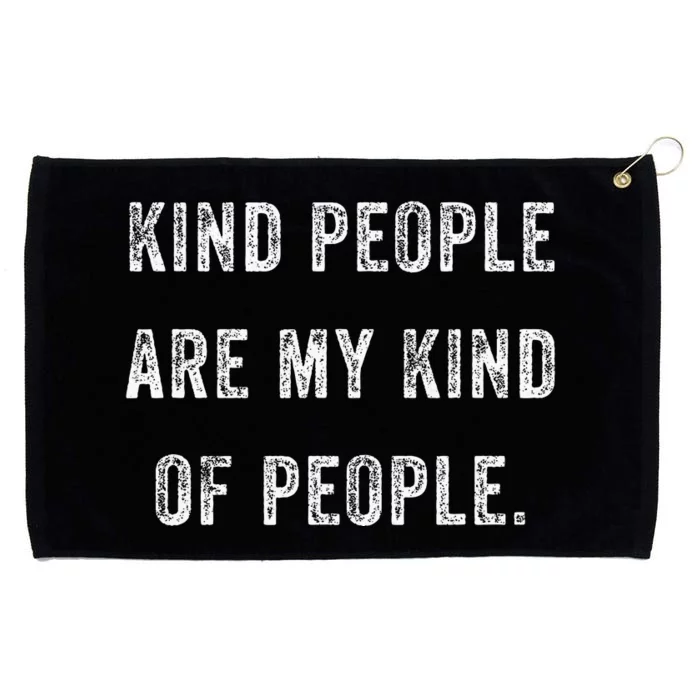 Kind People Are My Kind Of People Kindness A Cool Superpower Grommeted Golf Towel