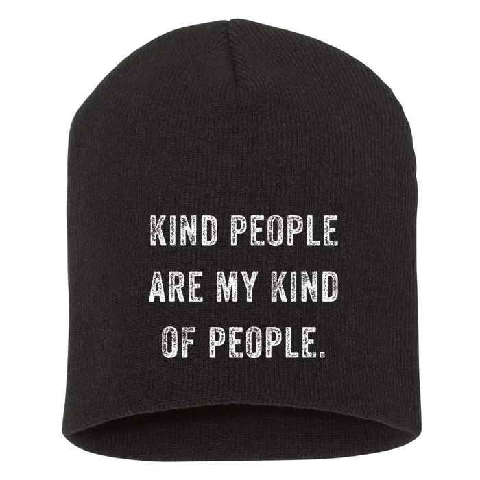 Kind People Are My Kind Of People Kindness A Cool Superpower Short Acrylic Beanie