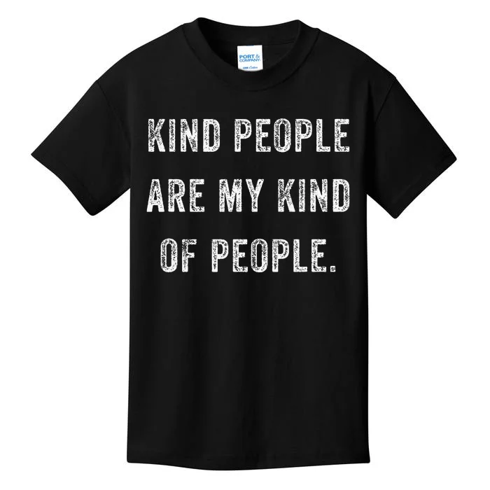 Kind People Are My Kind Of People Kindness A Cool Superpower Kids T-Shirt