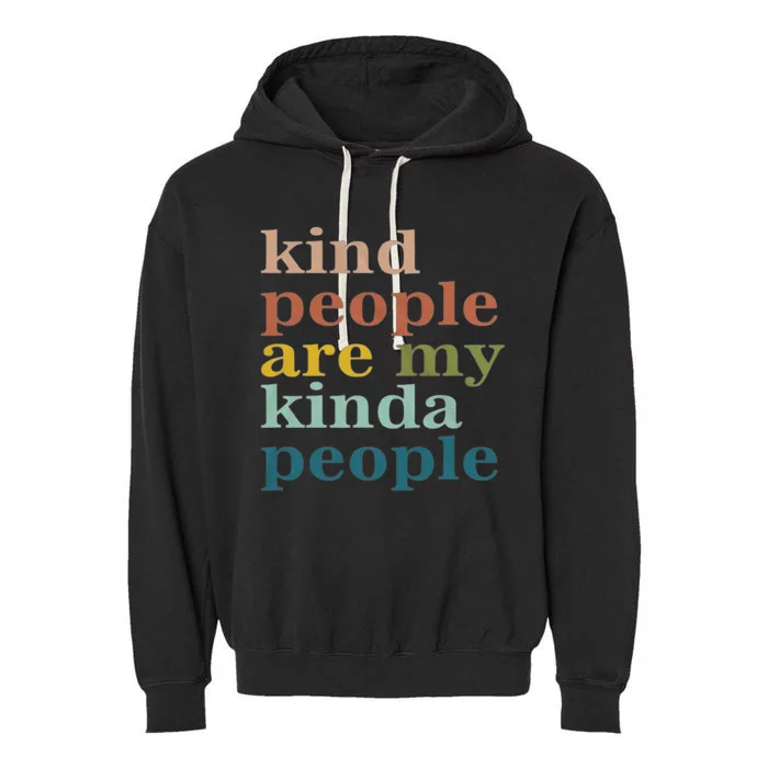 Kind People Are My Kinda People Kindness Garment-Dyed Fleece Hoodie