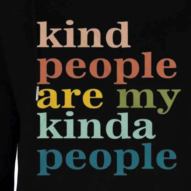 Kind People Are My Kinda People Kindness Womens Funnel Neck Pullover Hood