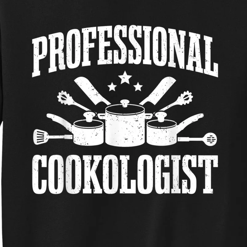 Kitchen Professional Cookologist Cook Chef Tall Sweatshirt