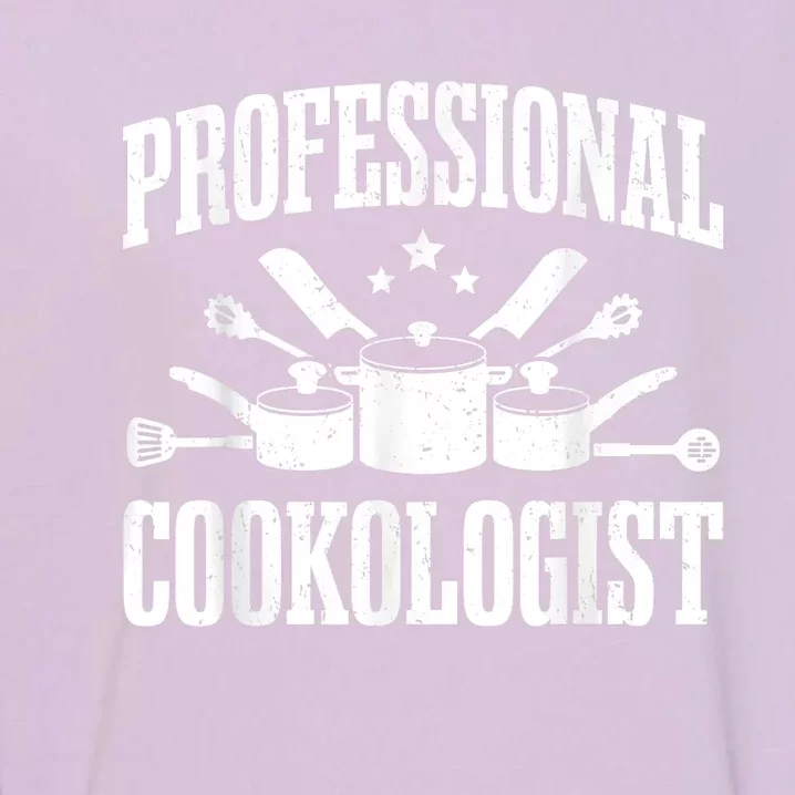 Kitchen Professional Cookologist Cook Chef Garment-Dyed Sweatshirt