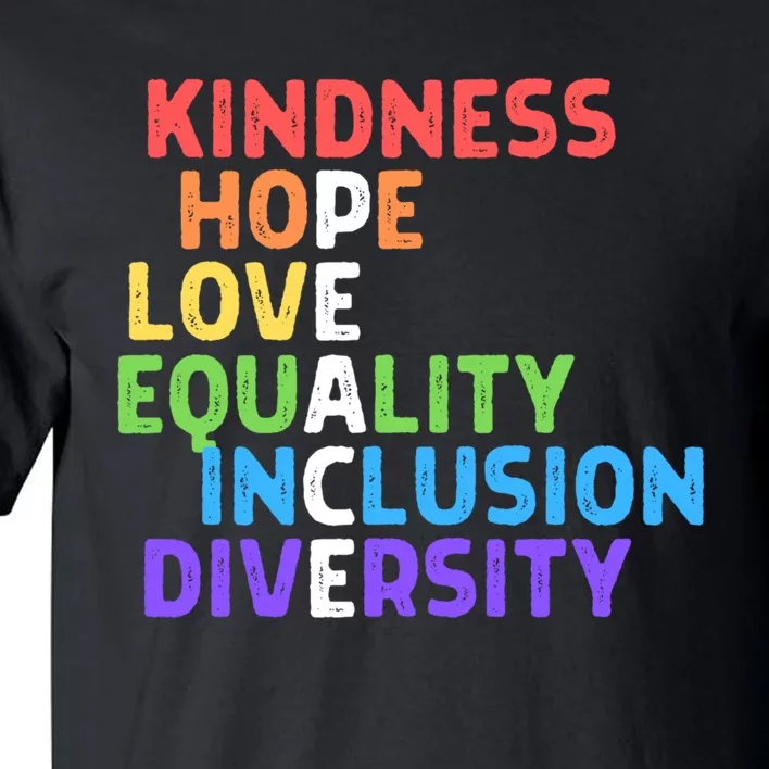 Kindness Peace Equality Inclusion Diversity Human Rights Funny Gift Tall T-Shirt