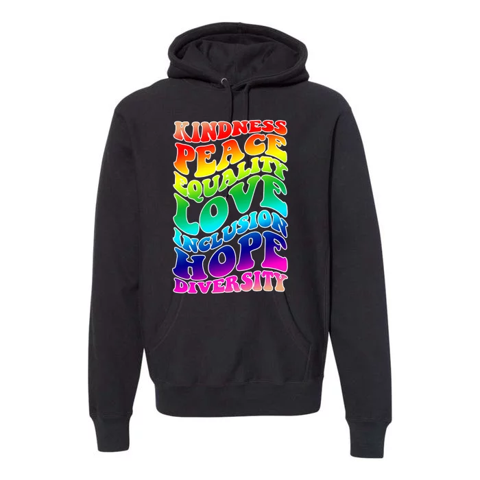 Kindness Peace Equality Love Inclusion Hope Diversity Premium Hoodie