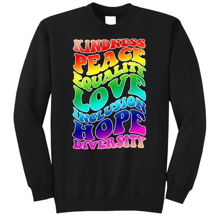 Kindness Peace Equality Love Inclusion Hope Diversity Tall Sweatshirt