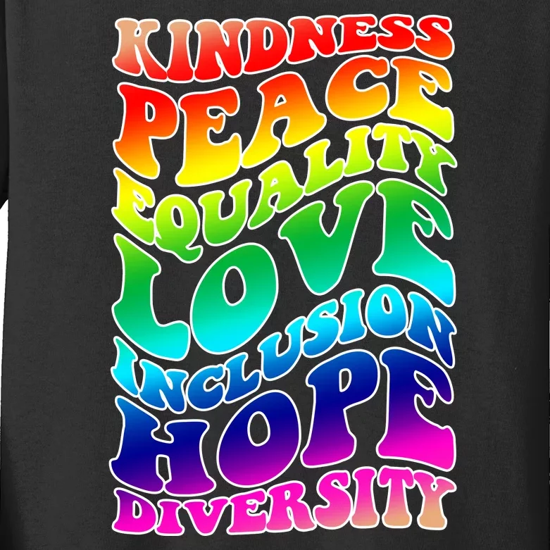 Kindness Peace Equality Love Inclusion Hope Diversity Kids Long Sleeve Shirt