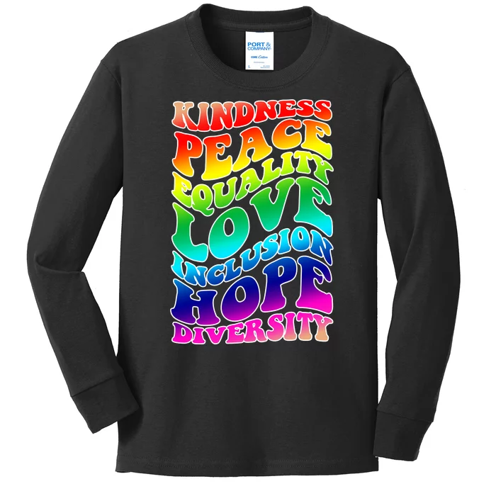 Kindness Peace Equality Love Inclusion Hope Diversity Kids Long Sleeve Shirt