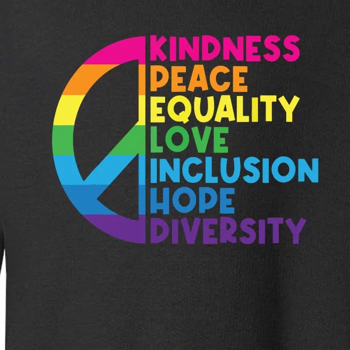 Kindness Peace Equality Love Inclusion Hope Diversity Toddler Sweatshirt