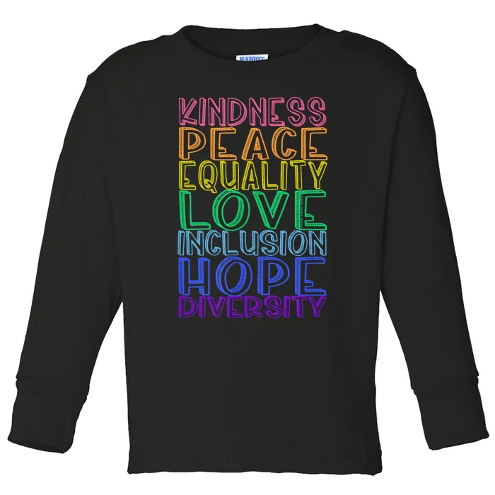 Kindness Peace Equality Love Inclusion Hope Diversity Toddler Long Sleeve Shirt