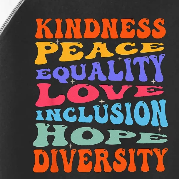 Kindness Peace Equality Love Inclusion Hope Diversity Toddler Fine Jersey T-Shirt