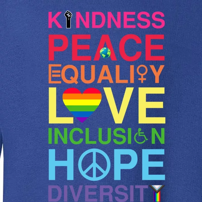 Kindness Peace Equality Love Inclusion Hope Diversity Gift Toddler Sweatshirt