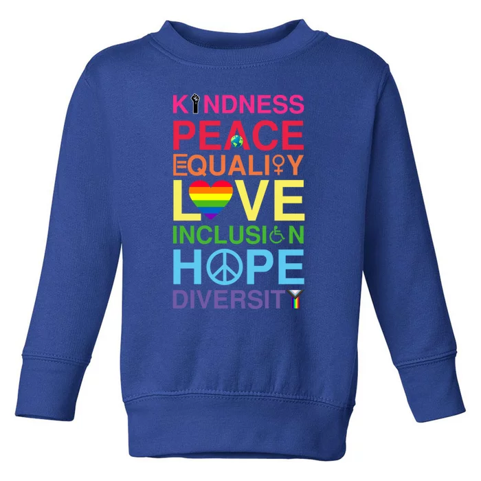 Kindness Peace Equality Love Inclusion Hope Diversity Gift Toddler Sweatshirt