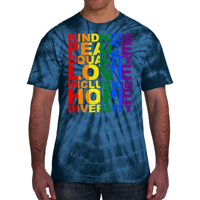 Kindness Peace Equality Love Quote Tie-Dye T-Shirt