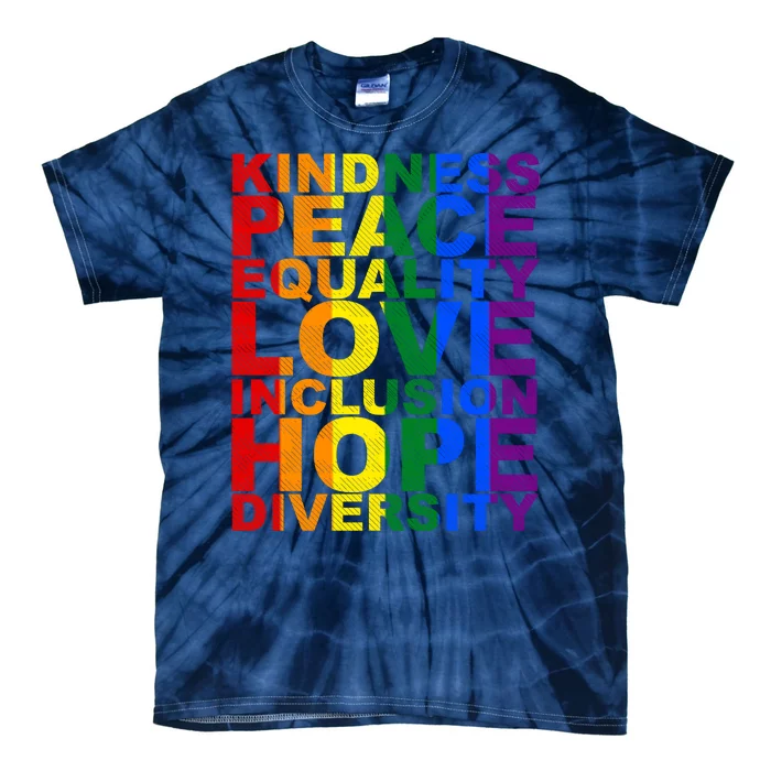 Kindness Peace Equality Love Quote Tie-Dye T-Shirt