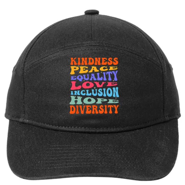 Kindness Peace Equality Love Inclusion Hope Diversity 7-Panel Snapback Hat