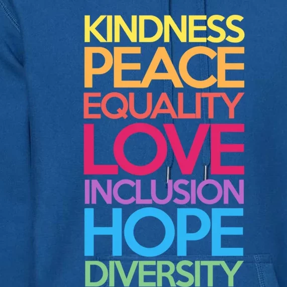 Kindness Peace Equality Love Inclusion Hope Diversity Funny Gift Premium Hoodie