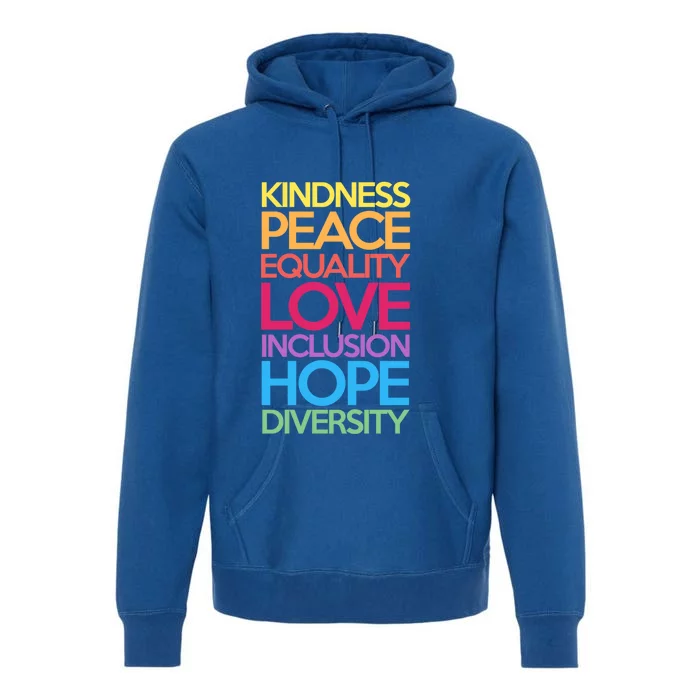 Kindness Peace Equality Love Inclusion Hope Diversity Funny Gift Premium Hoodie