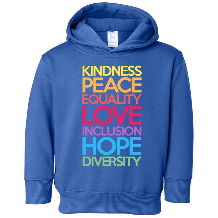 Kindness Peace Equality Love Inclusion Hope Diversity Funny Gift Toddler Hoodie