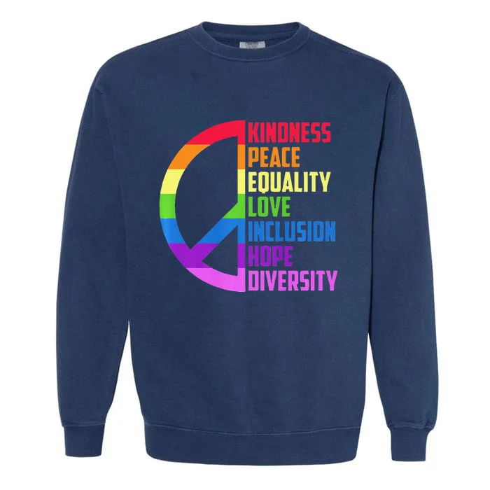 Kindness Peace Equality Love Inclusion Hope Diversity Garment-Dyed Sweatshirt