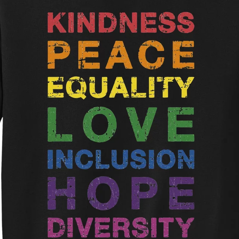 Kindness peace equality rainbow flag for pride month Tall Sweatshirt