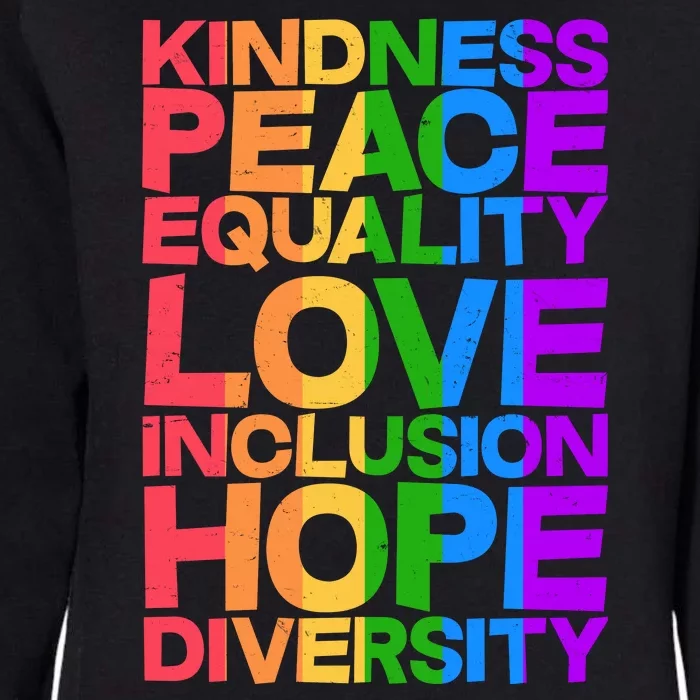 Kindness Peace Equality Love Inclusion Hope Diversity Womens California Wash Sweatshirt