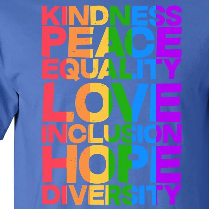 Kindness Peace Equality Love Inclusion Hope Diversity Tall T-Shirt