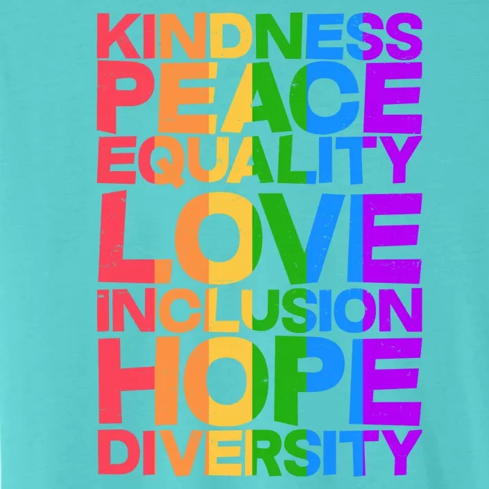 Kindness Peace Equality Love Inclusion Hope Diversity ChromaSoft Performance T-Shirt