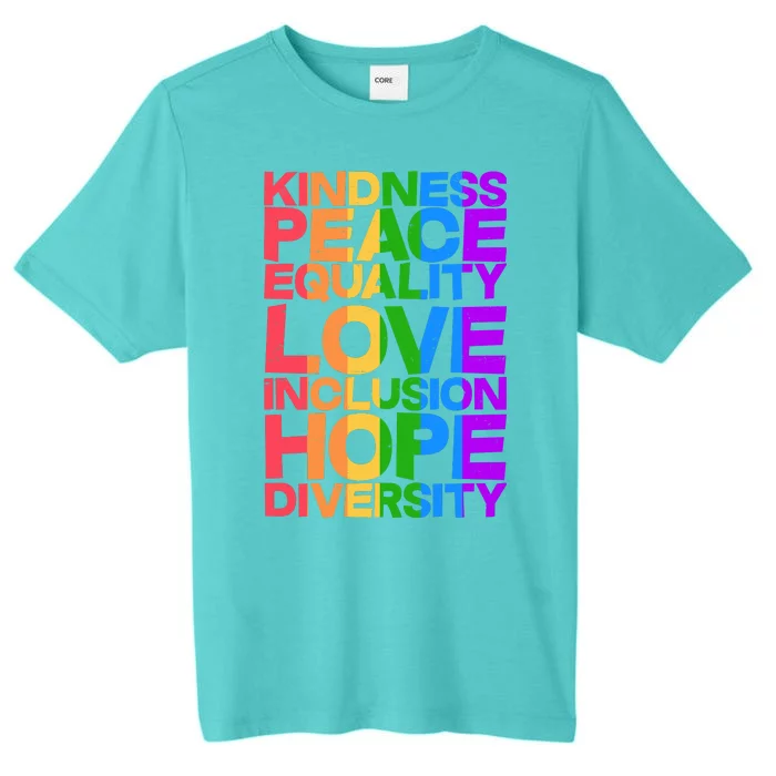 Kindness Peace Equality Love Inclusion Hope Diversity ChromaSoft Performance T-Shirt