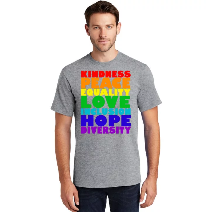 Kindness Peace Equality Love Inclusion Hope Diversity Tall T-Shirt