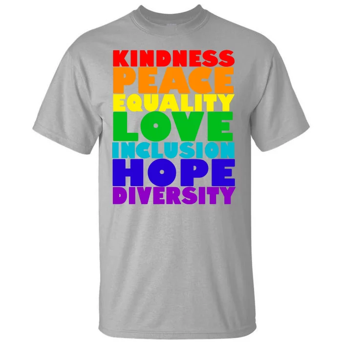 Kindness Peace Equality Love Inclusion Hope Diversity Tall T-Shirt