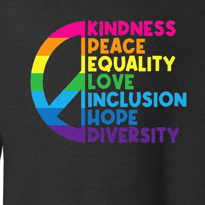 Kindness Peace Equality Love Inclusion Hope Diversity Toddler Sweatshirt