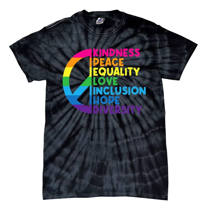 Kindness Peace Equality Love Inclusion Hope Diversity Tie-Dye T-Shirt