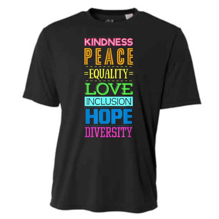 Kindness Peace Equality Love Inclusion Hope Diversity Cooling Performance Crew T-Shirt