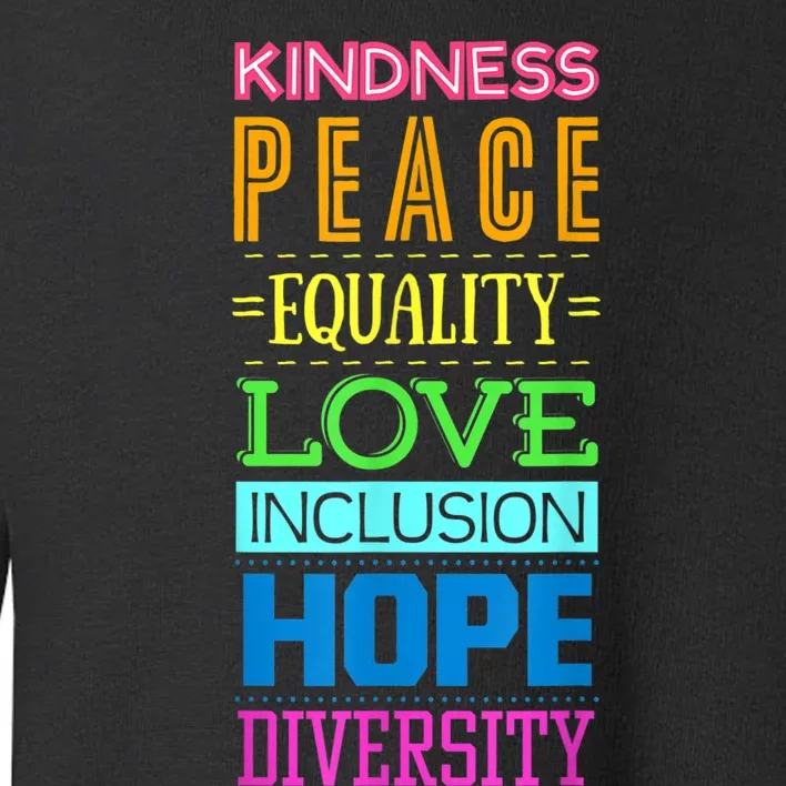 Kindness Peace Equality Love Inclusion Hope Diversity Toddler Sweatshirt