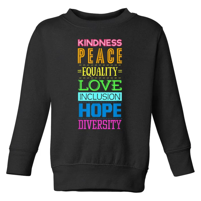 Kindness Peace Equality Love Inclusion Hope Diversity Toddler Sweatshirt