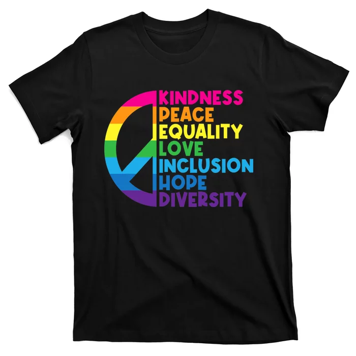 Kindness Peace Equality Love Inclusion Hope Diversity T-Shirt